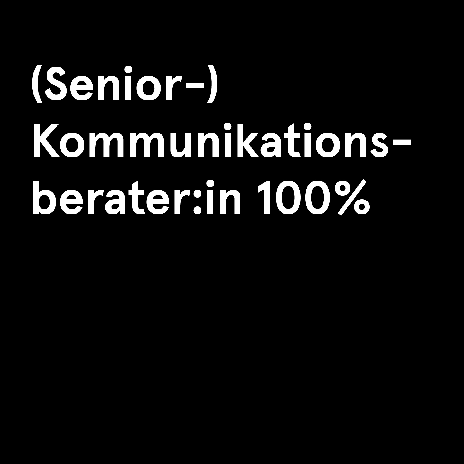 (Senior-) Kommunikationsberater:in 100%